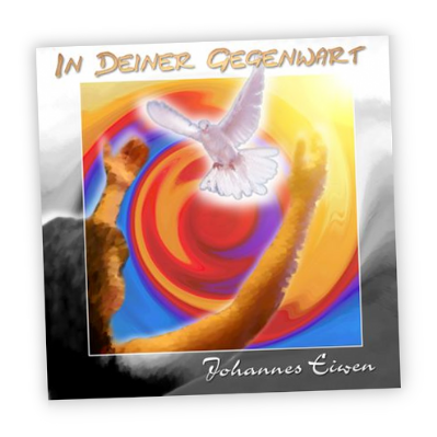 In Deiner Gegenwart - Johannes Eiwen - CD In Deiner Gegenwart - Johannes Eiwen - CD