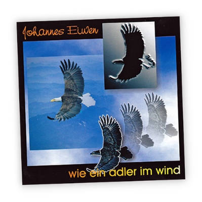 Wie ein Adler im Wind - Johannes Eiwen - CD